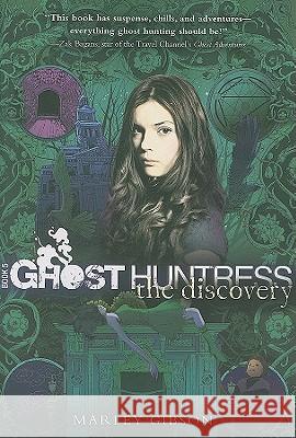 Ghost Huntress Book 5: The Discovery Gibson, Marley 9780547393087 Graphia Books - książka