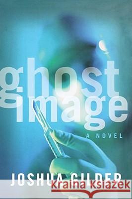 Ghost Image Gilder, Joshua 9781416577867 Simon & Schuster - książka