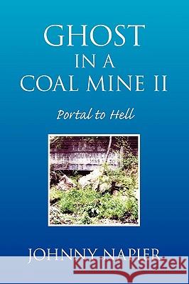Ghost in a Coal Mine II Johnny Napier 9781441599605 Xlibris Corporation - książka