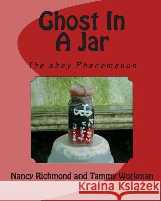 Ghost In A Jar: The E-Bay Phenomenon Workman, Tammy 9781453853139 Createspace - książka