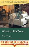 Ghost in My Room Taylor Sapp 9781956159349 Alphabet Publishing