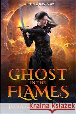 Ghost in the Flames Jonathan Moeller 9781489545343 Createspace - książka