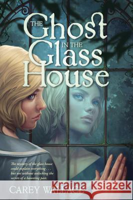 Ghost in the Glass House Wallace, Carey 9780544336186 Harcourt Brace and Company - książka