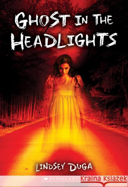 Ghost in the Headlights Lindsey Duga 9781338630954 Scholastic Inc. - książka