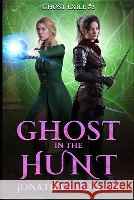Ghost in the Hunt Jonathan Moeller 9781500915001 Createspace - książka