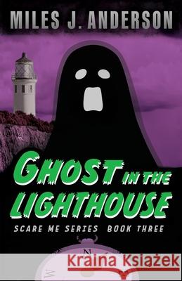 Ghost in the Lighthouse Miles J Anderson 9781952758140 Banzai West - książka
