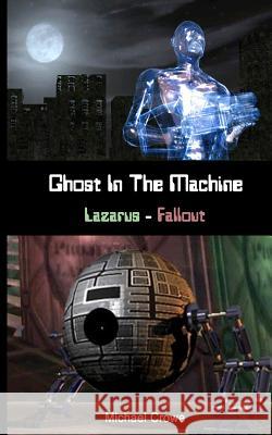 Ghost In The Machine: Lazarus - Fallout Crowe, Michael 9781517779221 Createspace - książka