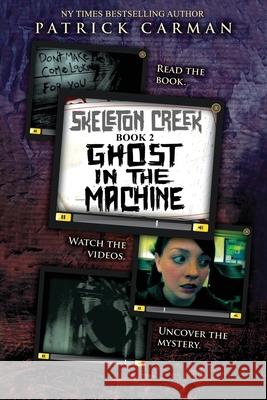 Ghost in the Machine: Skeleton Creek #2 Patrick Carman 9781953380111 International Literary Properties - książka