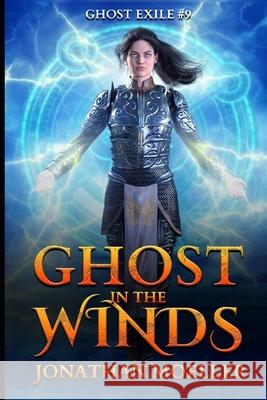 Ghost in the Winds Jonathan Moeller 9781540706577 Createspace Independent Publishing Platform - książka