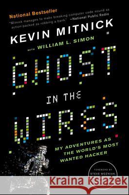 Ghost in the Wires: My Adventures as the World's Most Wanted Hacker Kevin Mitnick William L. Simon Steve Wozniak 9780316037723 Back Bay Books - książka