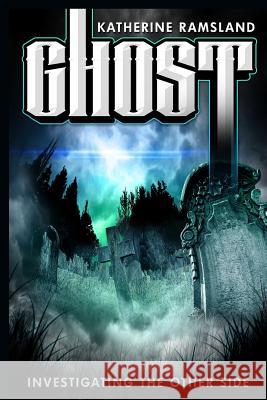 Ghost: Investigating the Other Side Katherine Ramsland 9780986373121 Indigo Fox - książka