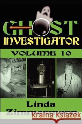 Ghost Investigator Volume 10 Linda Zimmermann 9781937174170 Eagle Press - książka
