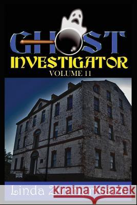 Ghost Investigator Volume 11 Linda Zimmermann 9781937174002 Eagle Press - książka