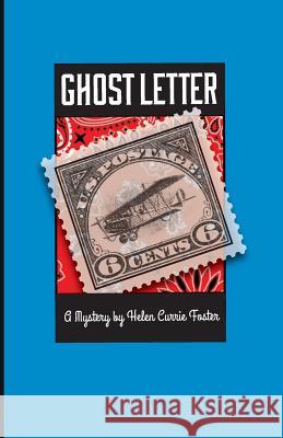 Ghost Letter Helen Currie Foster 9781522716587 Createspace Independent Publishing Platform - książka