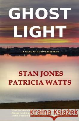 Ghost Light Stan Jones Patricia Watts 9780979980312 Bowhead Press - książka