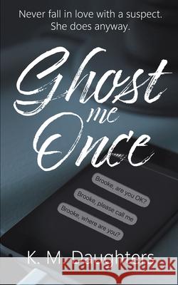 Ghost Me Once K. M. Daughters 9781509263653 Wild Rose Press - książka