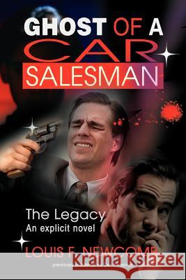 Ghost of a Car Salesman: The Legacy Newcomb, Louis 9780595361779 iUniverse - książka