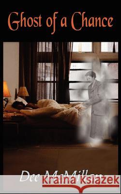 Ghost of a Chance: Ghostly Chance McMillan, Dee 9781418491147 Authorhouse - książka