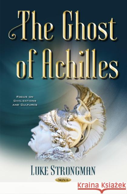 Ghost of Achilles Luke Strongman 9781536120783 Nova Science Publishers Inc - książka