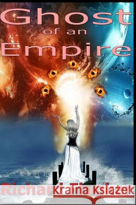 Ghost of an Empire Richard Flunker 9781533120069 Createspace Independent Publishing Platform - książka