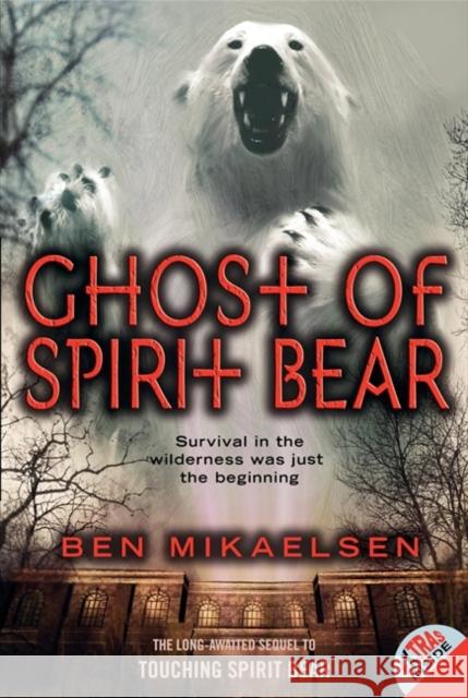 Ghost of Spirit Bear Ben Mikaelsen 9780060090098 HarperCollins - książka