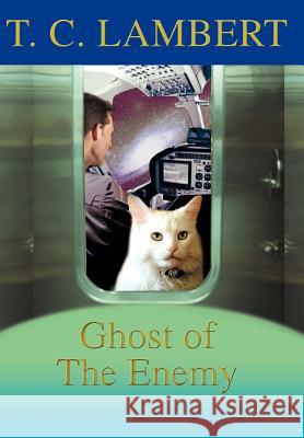 Ghost of The Enemy T. C. Lambert 9780595675340 iUniverse - książka