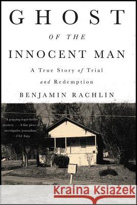Ghost of the Innocent Man: A True Story of Trial and Redemption Benjamin Rachlin 9780316311502 Back Bay Books - książka