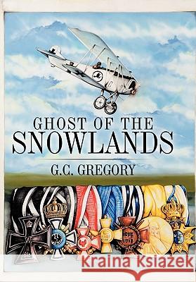 Ghost of the Snowlands G. C. Gregory 9781438995922 Authorhouse - książka