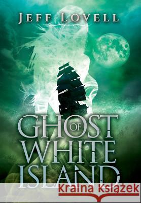 Ghost of White Island Jeff Lovell 9781590951194 Totalrecall Publications - książka