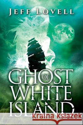 Ghost of White Island Jeff Lovell 9781590951200 Totalrecall Publications - książka