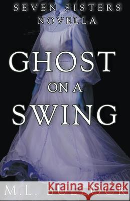 Ghost on a Swing Bullock M.L. Bullock 9798201583972 Draft2Digital - książka