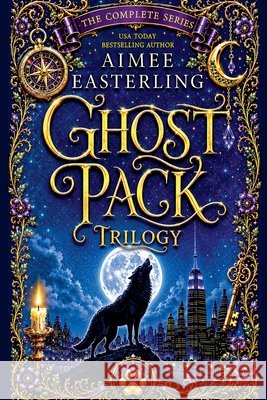 Ghost Pack Trilogy Easterling, Aimee 9798235129641 Wetknee Books - książka