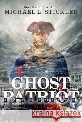 Ghost Patriot Michael L Stickler   9781951648053 Parrhesia Publishing - książka
