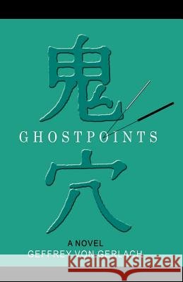 Ghost Points Geffrey Von Gerlach 9781413437010 Xlibris Corporation - książka