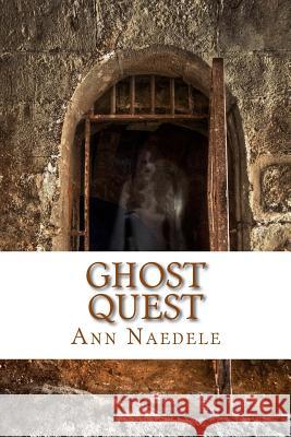 Ghost Quest: A Milligan College Mystery Ann Naedele 9781517725693 Createspace - książka