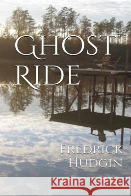 Ghost Ride Fredrick Hudgin 9781539639831 Createspace Independent Publishing Platform - książka