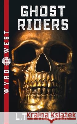 Ghost Riders L. T. Phoenix 9780994642615 Phoenix Forge - książka