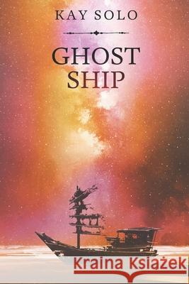 Ghost Ship: A Ghost Walk Novella Kay Solo 9781794403802 Independently Published - książka