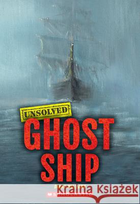 Ghost Ship (Unsolved) Dinah Williams 9781546178644 C. Press/F. Watts Trade - książka