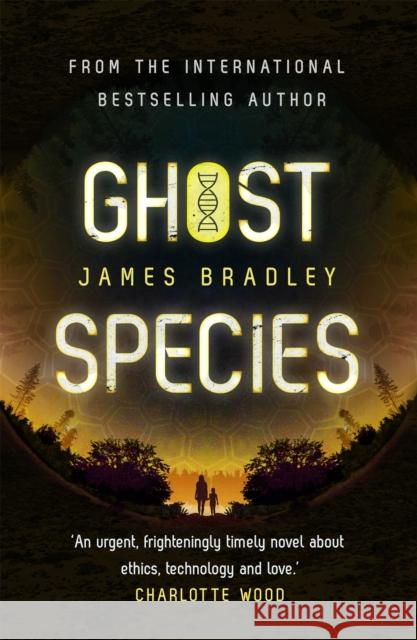 Ghost Species: The environmental thriller longlisted for the BSFA Best Novel Award James Bradley 9781529358100 Hodder & Stoughton - książka
