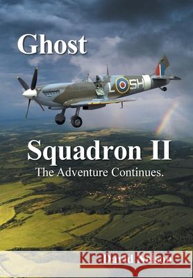 Ghost Squadron Ii: The Adventure Continues. David Nelson 9781664187245 Xlibris Us - książka