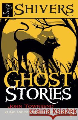 Ghost Stories: 10 Bad and Dangerous Ghost Stories John Townsend 9781912233526 Scribo - książka
