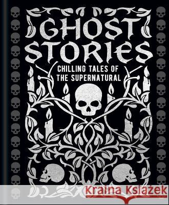 Ghost Stories: Chilling Tales of the Supernatural Guy de Maupassant Joseph Sheridan L Edward Frederic Benson 9781398836167 Sirius Entertainment - książka