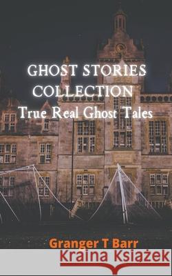 Ghost Stories Collection Granger T Barr 9781393498209 Granger T Barr - książka