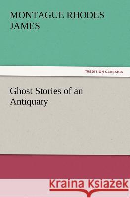 Ghost Stories of an Antiquary  9783842433724 tredition GmbH - książka