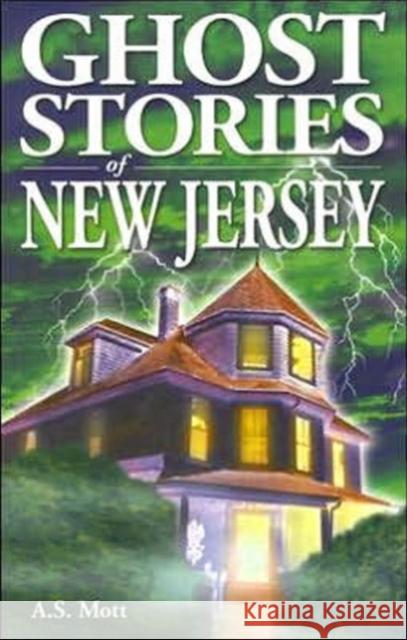 Ghost Stories of New Jersey A. S. Mott 9789768200167 Lone Pine Publishing - książka