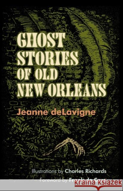 Ghost Stories of Old New Orleans (Revised) Delavigne, Jeanne 9780807152911 Louisiana State University Press - książka