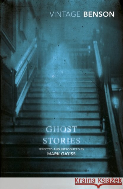 Ghost Stories: Selected and Introduced by Mark Gatiss E F Benson 9781784871901 Vintage Publishing - książka