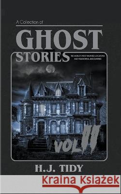 Ghost Stories Vol II H J Tidy   9798215560976 H.J. Tidy - książka