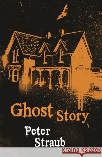 Ghost Story: The classic small-town horror filled with creeping dread Peter Straub 9780575084643 Orion Publishing Co - książka